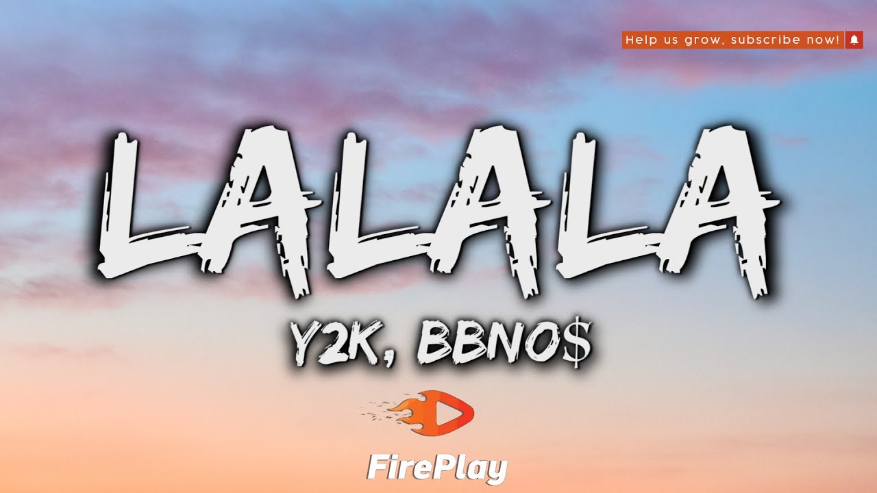 Y2K, bbno$ - Lalala (Lyrics)