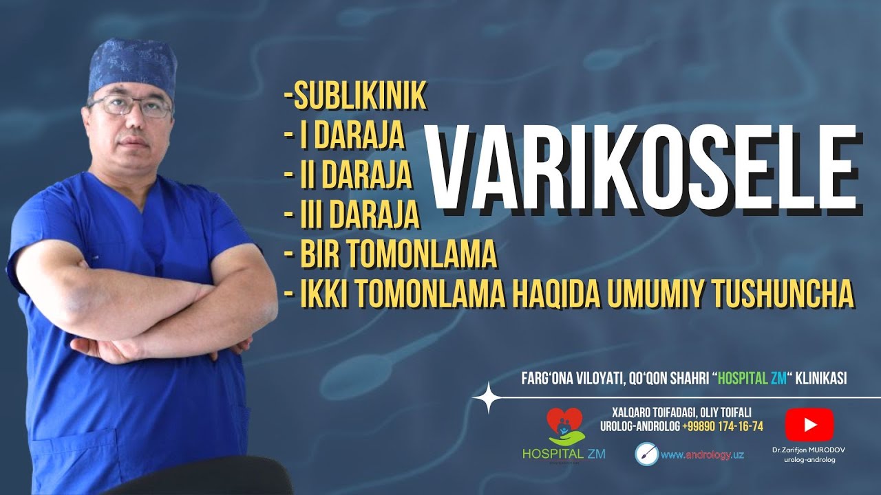Varikosele sublikinik I daraja- II daraja III daraja bir tomonlama ikki tomonlama haqida