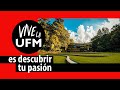 Vive la UFM es descubrir tu pasión | Experiencia virtual