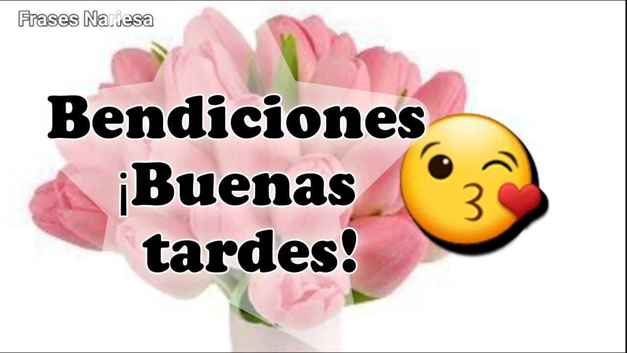 Bendiciones Buenas Tardes Youtube Bendiciones Buenas Tardes Youtube