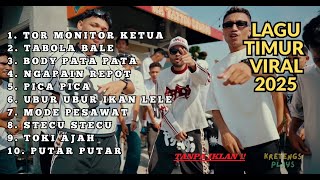 LAGU TIMUR VIRAL 2025 TOR MONITOR KETUA TABOLA BALE BODY PATA NAGAPAIN REPOT PICA PICA