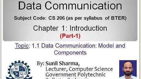 CS 206 Data Comm.| Ch-1| 1.1-Data Communication: Model & Components |  By Sunil Sharma, GPC Jhalawar