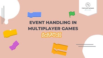 Scratch Tutorial | Event Handling in Multiplayer Games - Friday 6 Mar 2020