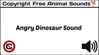 Angry Dinosaur Sound Popular Free Animal Sounds Copyright Free Animal Sounds