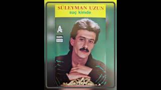 Süleyman Uzun - Üç Beş Gün Sonra / Suç Kimde (1987)