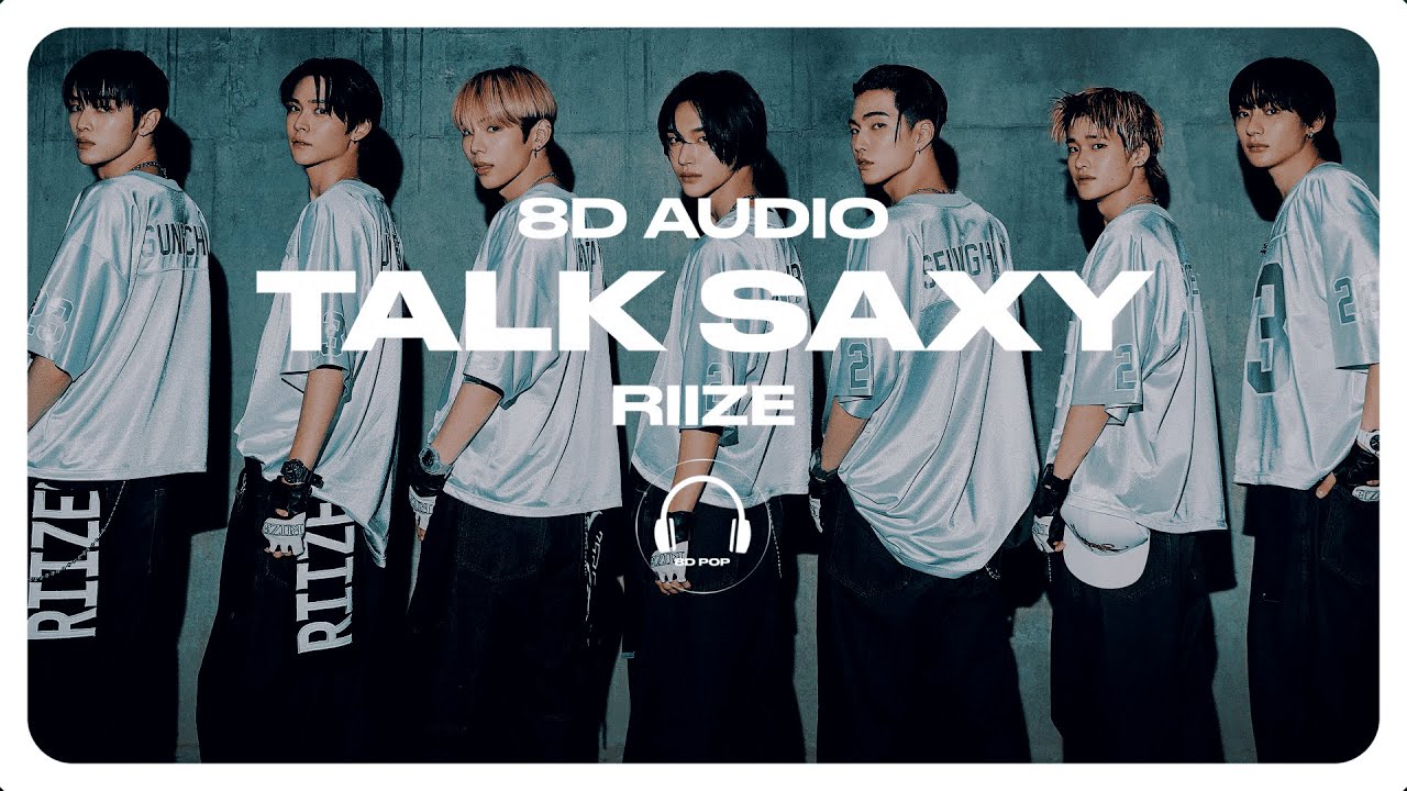 RIIZE (라이즈) - Talk Saxy [8D AUDIO] 🎧USE HEADPHONES🎧 - YouTube