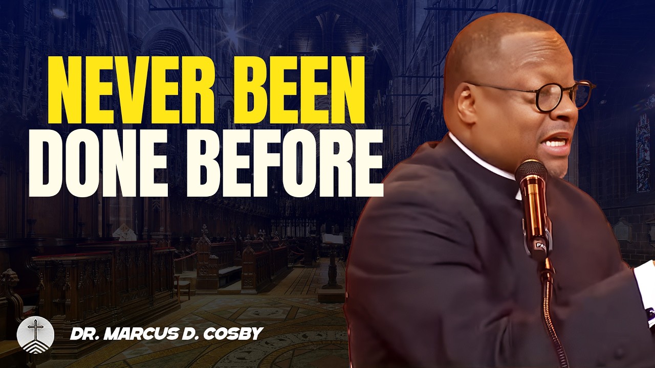 Dr. Marcus D. Cosby ✝️ Never Been Done Before – New Obedience Unlocks New Outcomes