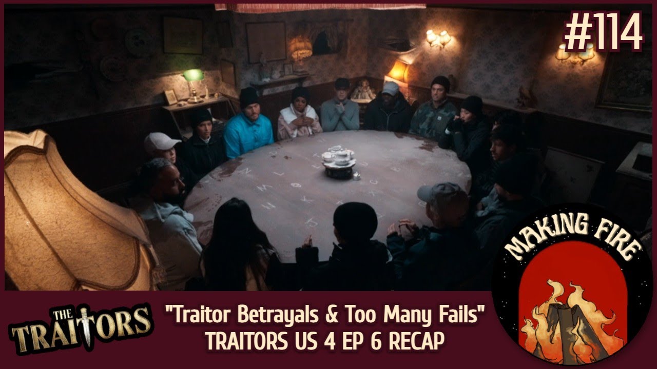 Traitor Betrayals & Too Many Fails | Making Fire Pod Ep. 114