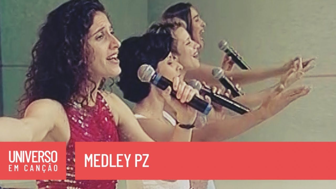 Cantores de Deus - Medley PZ - (Universo em Canção)