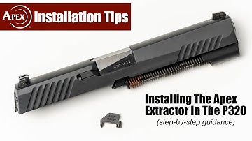 How To Install The Apex Extractor For The Sig P320
