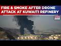 Iran War Fire Erupts After Drone Attack At Kuwait S Refinery Black Plume Of Smoke Seen Rising 