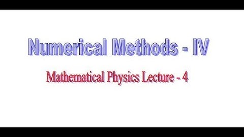 Mathematical Physics: Numerical Methods - 4 | Problems| Differential Equation | Runge Kutta Method