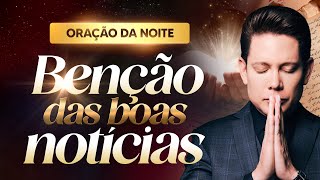 ORAÇÃO DA BOAS NOTÍCIAS • BISPO BRUNO LEONARDO