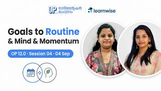 Learnwise Orientation Program (OP) 12.0 | Session 4 Goals to Routine & Mind & Momentum #ignou