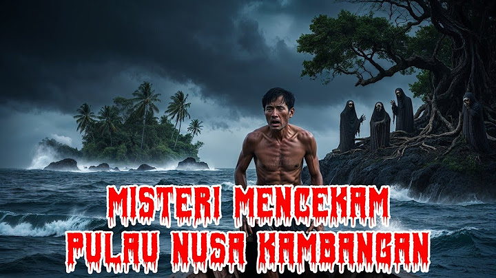 MISTERI DIBALIK PULAU NUSA KAMBANGAN ! CERITA HOROR