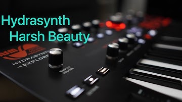Hydrasynth from Beautiful to Harsh