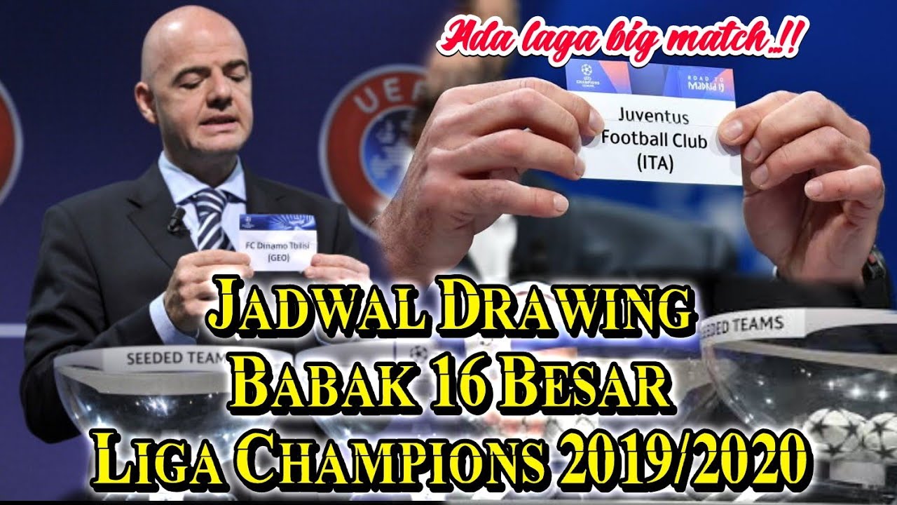 Jadwal Drawing/Undian Babak 16 Besar Liga Champions 2019 ...