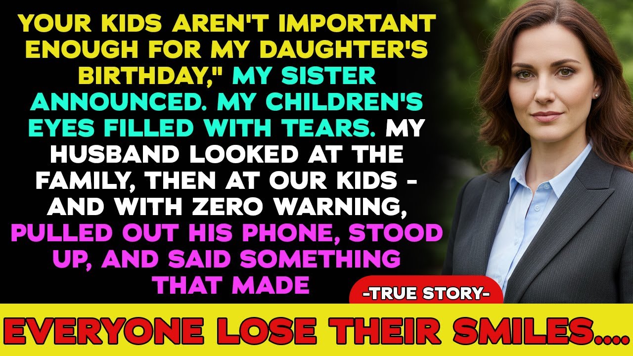 Sister Said 'Your Kids Aren't Important Enough For My Daughter's Birthday'—Then...