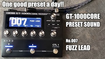 [PRESET]GT-1000CORE 007 FUZZ LEAD[One good preset a day!!]