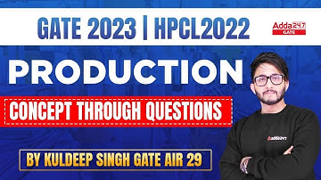 Concept Through Questions | GATE Production Engineering Lectures | GATE 2023/HPCL 2022