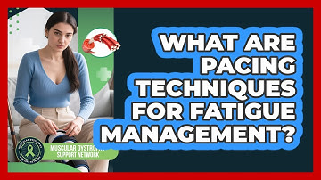 What Are Pacing Techniques For Fatigue Management?