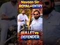 Naveen Sir Royal Entry Bullet vs Defender #naveensir #rojgarwithankit