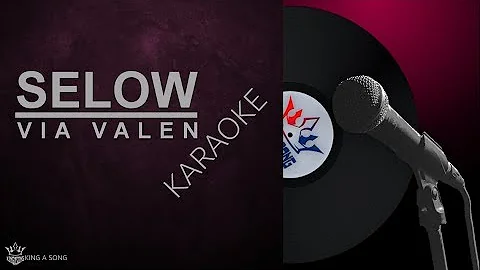 VIA VALEN - SELOW (Karaoke Version)