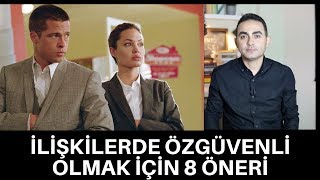 KADIN-ERKEK İLİŞKİLERİNDE ÖZGÜVENLİ DAVRANMAK  İÇİN 8 ÖNERİ