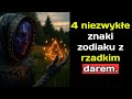 4 niezwykłe znaki zodiaku z rzadkim darem.