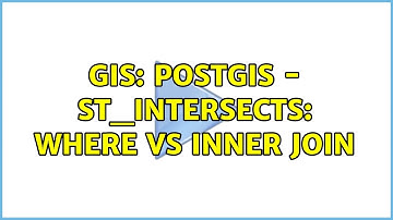 GIS: PostGIS - st_intersects: WHERE vs INNER JOIN