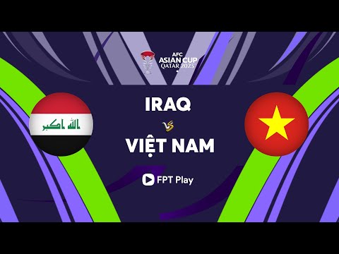 #2023 🔴Trực tiếp bóng đá hôm nay: Iraq – Việt Nam | AFC Asian Cup 2023