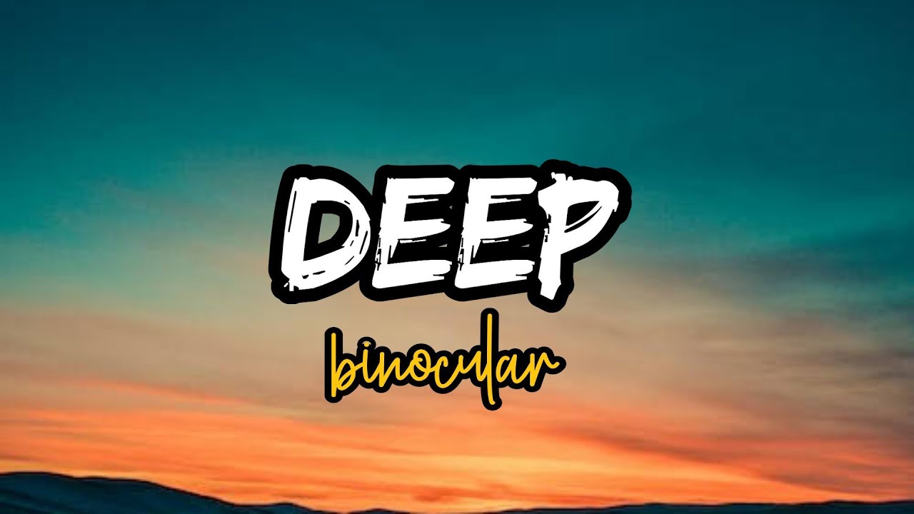 Deep Binocular (lyrics created by lyrics empire) YouTube