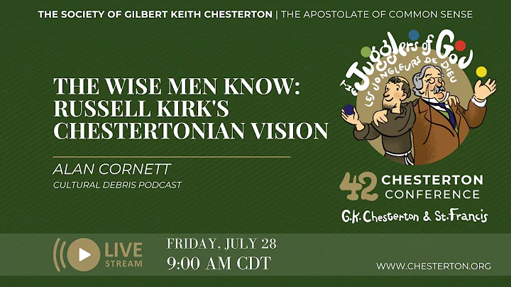 Alan Cornett: The Wise Men Know - Russell Kirk's Chestertonian Vision