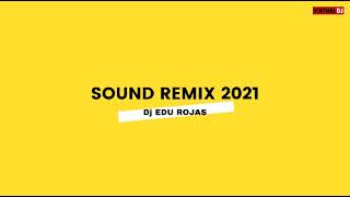 Sound Remix 2021 Dj Edu Rojas