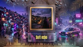 🎷 Soft Echo | Jazz • Brazilian Phonk
