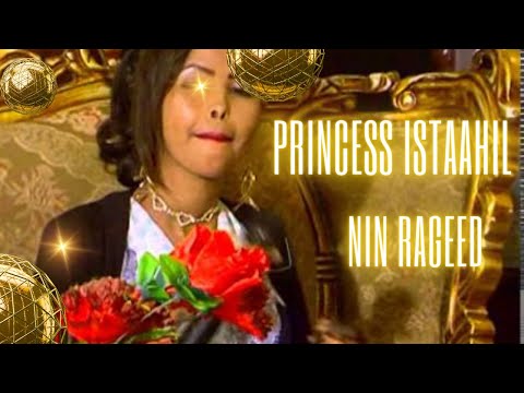 Princess Istaahil Nin Rageed Hees Cusub