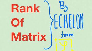 Rank of Matrix by Echelon Form by Prof. Yogesh Prabhu