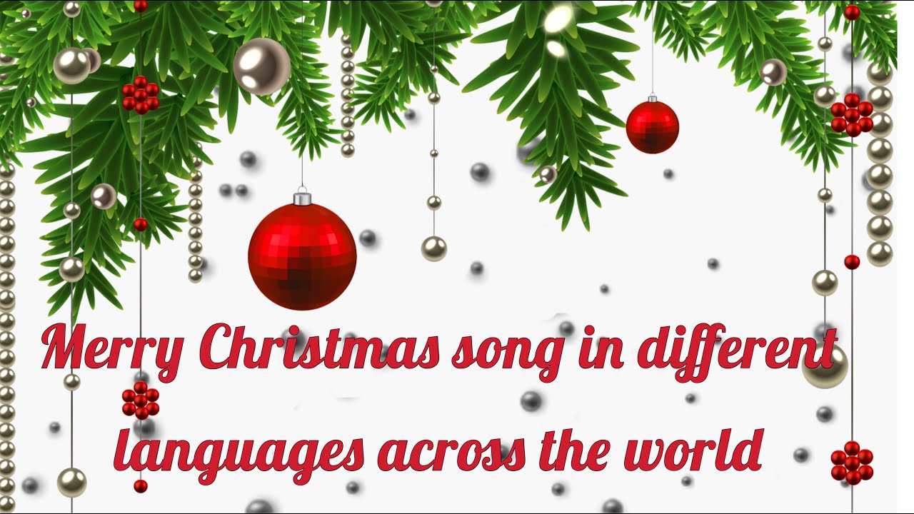 Merry Christmas song in different languages across the globe - YouTube