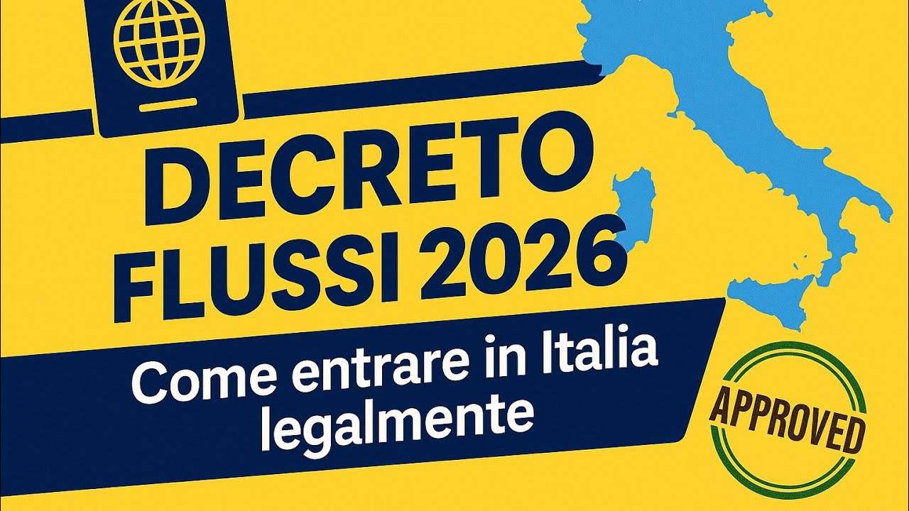 Decreto Flussi 2026: Guida Completa per Entrare in Italia | Requisiti, Documenti, Quote e Procedura