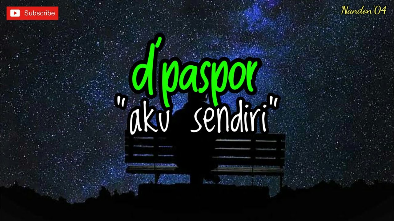 DPASPOR   AKU SENDIRI  LIRIK   LAGU SEDIH