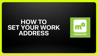 How To Set Your Work Address on MapQuest! Tutorial