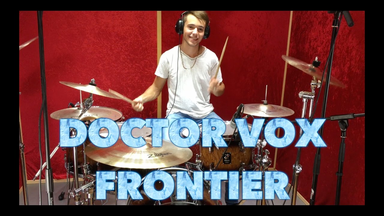 Doctor Vox Frontier Drum Cover YouTube