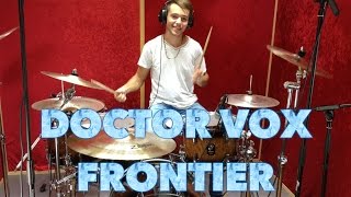 Doctor Vox - Frontier - Drum Cover