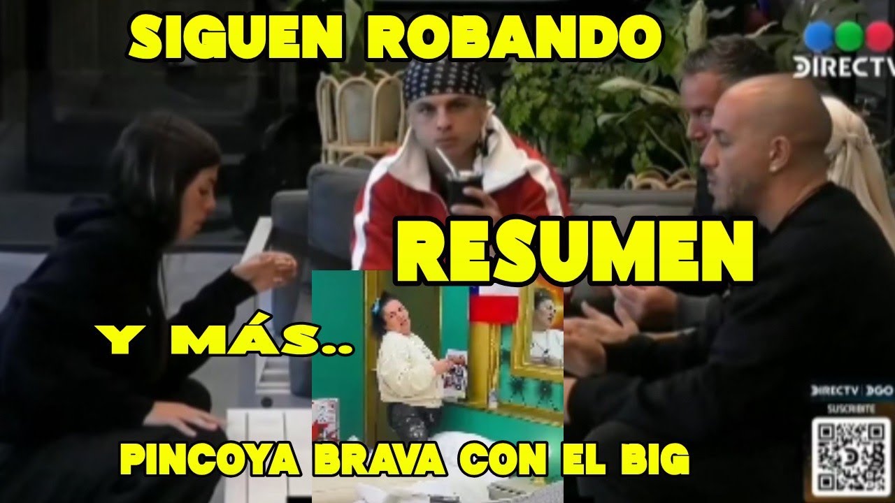 PINCO BRAVA CON EL BIG 🚨 SIGUEN ROBANDO y más .. RESUMEN #granhermanogeneraciondorada