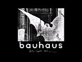 Bauhaus - Some Faces