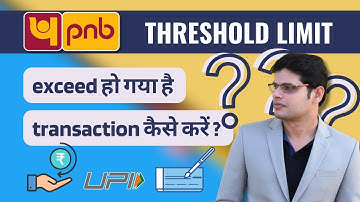 PNB Threshold Limit Exceeded Problem