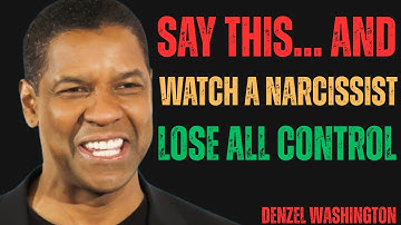 Say THIS… and Watch a Narcissist Lose All Control - Denzel Washington Motivational speech