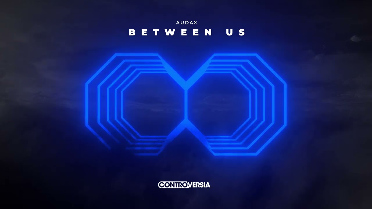 Audax - Between Us (Official Visualizer)