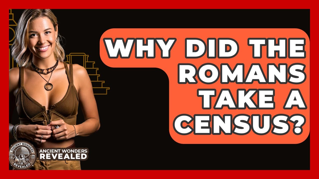 Why Did The Romans Take A Census? - Ancient Wonders Revealed