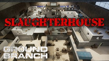 [GROUND BRANCH] Mod Map - Slaughterhouse